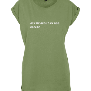 Damesshirt: Ask me about my dog.