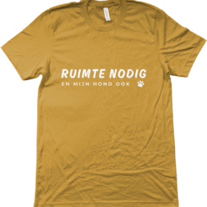 Unisex shirt: Ruimte nodig. En mijn hond ook.